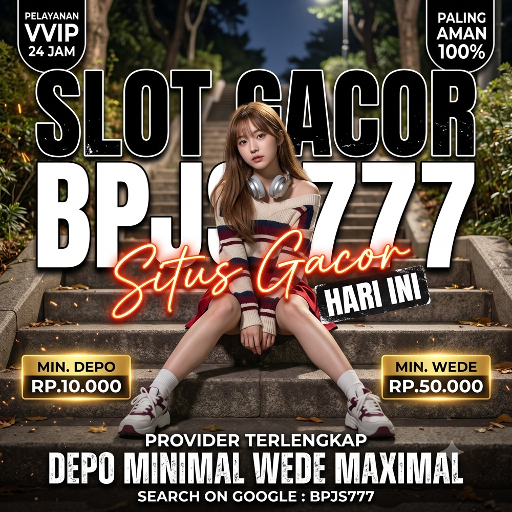 bpjs777  Link Situs Slot Gacor Online Hari Ini Indonesia Gampang Menang